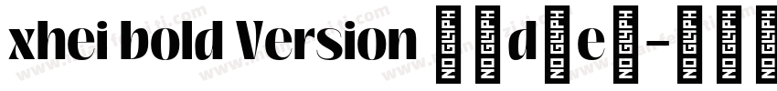 xhei bold Version 60d4e1字体转换